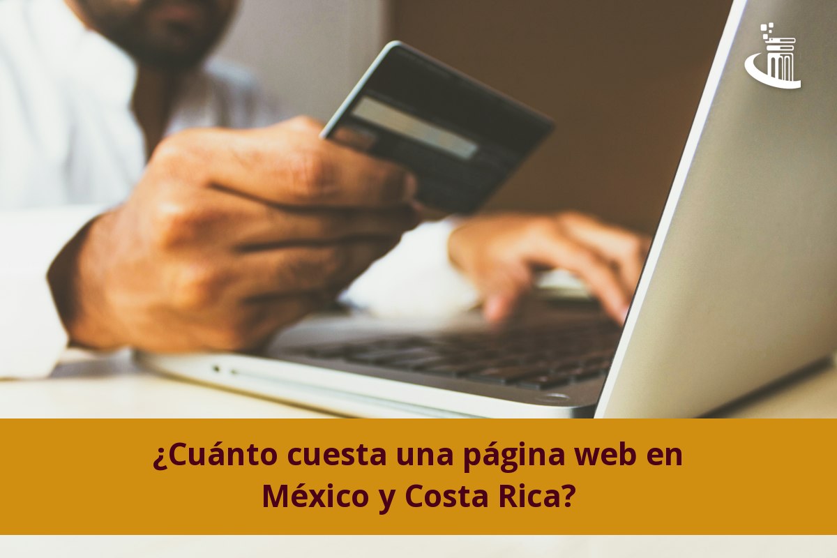 Cuánto cuesta una página web en México y Costa Rica